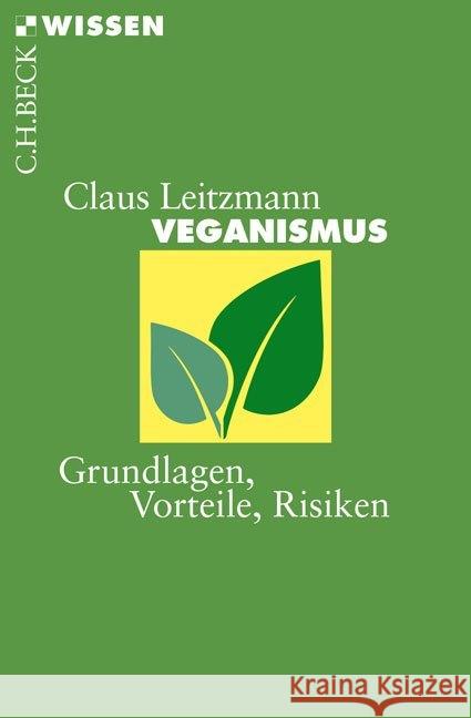 Veganismus : Grundlagen, Vorteile, Risiken Leitzmann, Claus 9783406726842 Beck