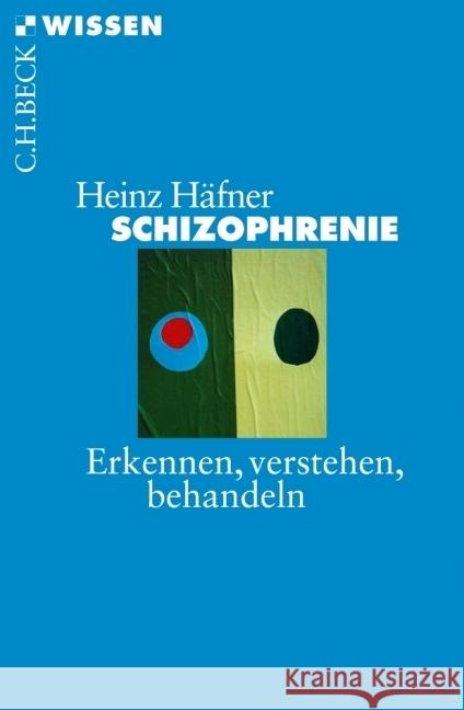 Schizophrenie : Erkennen, Verstehen, Behandeln Häfner, Heinz 9783406726941