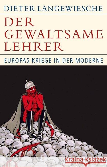Der gewaltsame Lehrer : Europas Kriege in der Moderne Langewiesche, Dieter 9783406727085