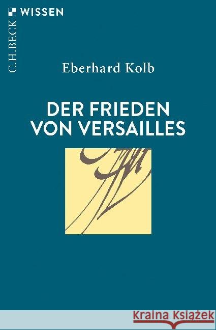 Der Frieden von Versailles Kolb, Eberhard 9783406729287