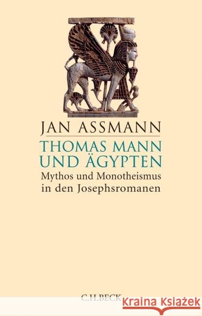 Thomas Mann und Ägypten : Mythos und Monotheismus in den Josephsromanen Assmann, Jan 9783406729416