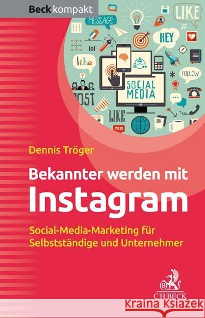 Bekannter werden mit Instagram : Social-Media-Marketing für Selbstständige und Unternehmer Tröger, Dennis 9783406732430