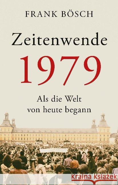 Zeitenwende 1979 : Als die Welt von heute begann Bösch, Frank 9783406733086