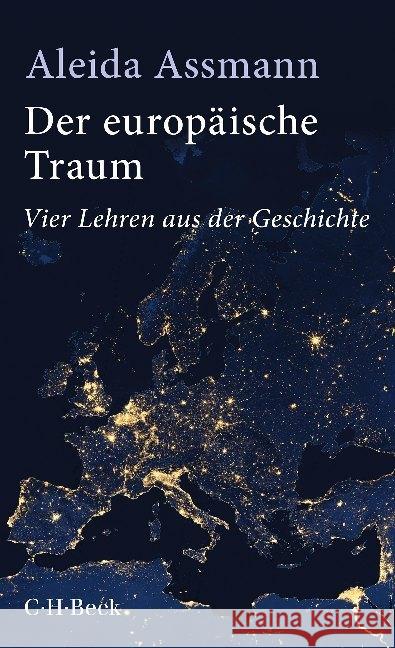 Der europäische Traum : Vier Lehren aus der Geschichte Assmann, Aleida 9783406733802 Beck