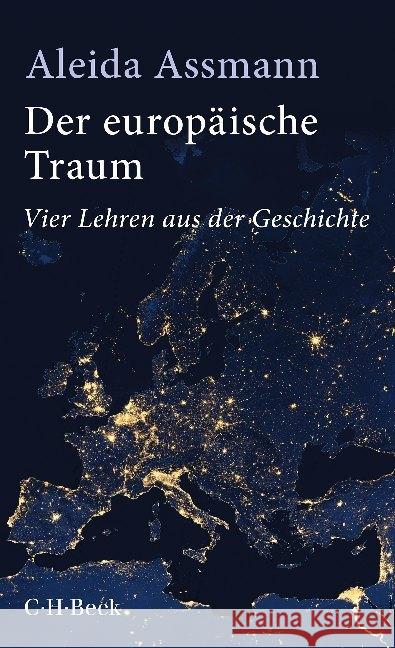 Der europäische Traum : Vier Lehren aus der Geschichte Assmann, Aleida 9783406733802