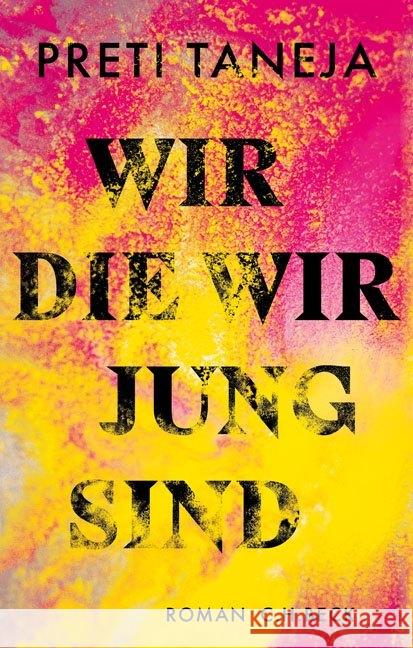 Wir, die wir jung sind : Roman Taneja, Preti 9783406734472