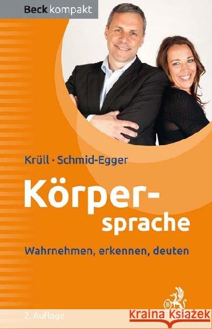 Körpersprache : Wahrnehmen, erkennen, deuten Krüll, Caroline; Schmid-Egger, Christian 9783406734557