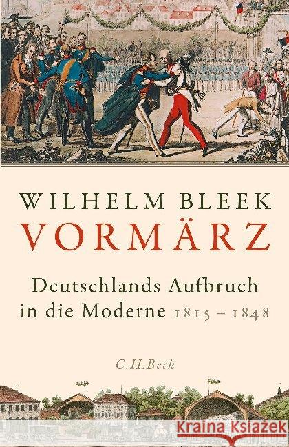 Vormärz : Deutschlands Aufbruch in die Moderne. 1815-1848 Bleek, Wilhelm 9783406735332 Beck