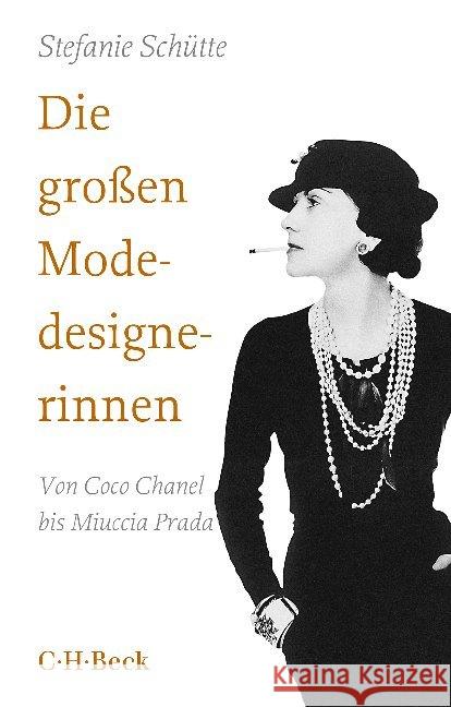 Die großen Modedesignerinnen : Von Coco Chanel bis Miuccia Prada Schütte, Stefanie 9783406737138 Beck