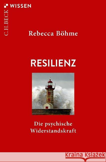 Resilienz : Die psychische Widerstandskraft Böhme, Rebecca 9783406739569 Beck