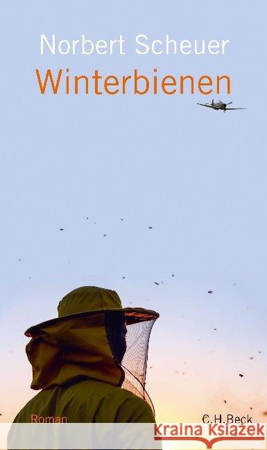 Winterbienen : Roman. Nominiert für den Deutschen Buchpreis 2019 (Shortlist) und den Wilhelm-Raabe-Literaturpreis 2019 (Shortlist) Scheuer, Norbert 9783406739637