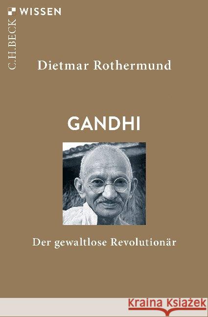 Gandhi : Der gewaltlose Revolutionär Rothermund, Dietmar 9783406739965 Beck