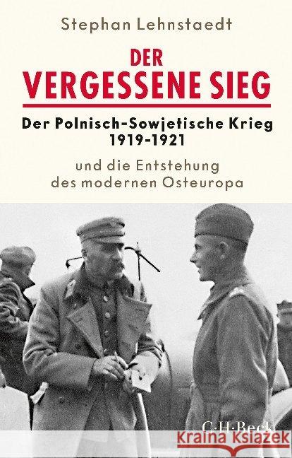 Der vergessene Sieg : Der Polnisch-Sowjetische Krieg 1919-21 und die Entstehung des modernen Osteuropa Lehnstaedt, Stephan 9783406740220 Beck