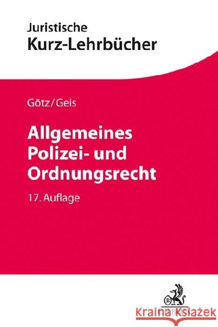 Allgemeines Polizei- und Ordnungsrecht Geis, Max-Emanuel, Götz, Volkmar 9783406740299 Beck Juristischer Verlag