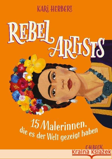 Rebel Artists : 15 Malerinnen, die es der Welt gezeigt haben Herbert, Kari 9783406741470