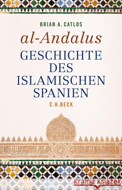 al-Andalus : Geschichte des islamischen Spanien Catlos, Brian A. 9783406742330