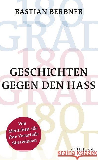 180 Grad : Geschichten gegen den Hass. Von Menschen, die ihre Vorurteile überwinden Berbner, Bastian 9783406742446 Beck