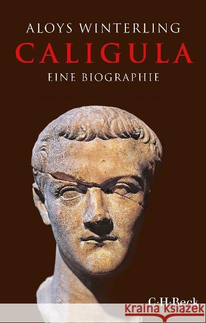 Caligula : Eine Biographie. Ausgezeichnet mit dem Preis Das Historische Buch, Kategorie Alte Geschichte 2003 Winterling, Aloys 9783406742699