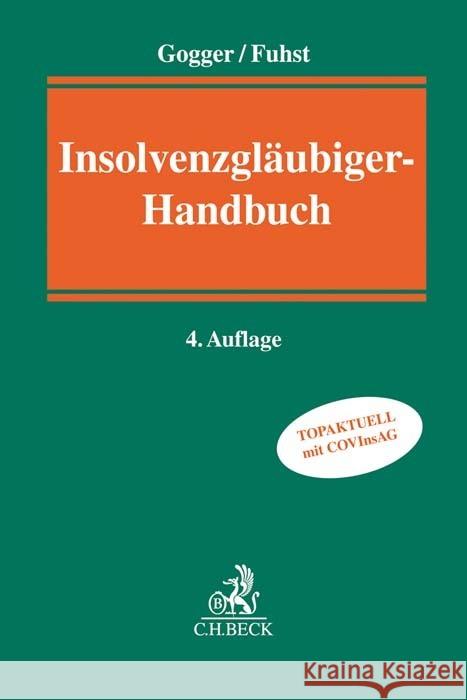 Insolvenzgläubiger-Handbuch : Optimale Rechtsdurchsetzung bei Insolvenz des Schuldners Gogger, Martin; Fuhst, Christian 9783406743665 Beck Juristischer Verlag