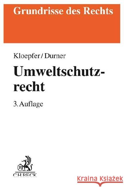 Umweltschutzrecht Kloepfer, Michael; Durner, Wolfgang 9783406745072 Beck Juristischer Verlag