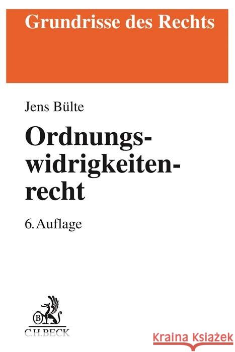 Ordnungswidrigkeitenrecht Bohnert, Joachim; Bülte, Jens 9783406745829 Beck Juristischer Verlag