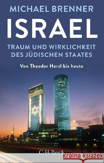 Israel : Traum und Wirklichkeit des jüdischen Staates. Von Theodor Herzl bis heute Brenner, Michael 9783406747687