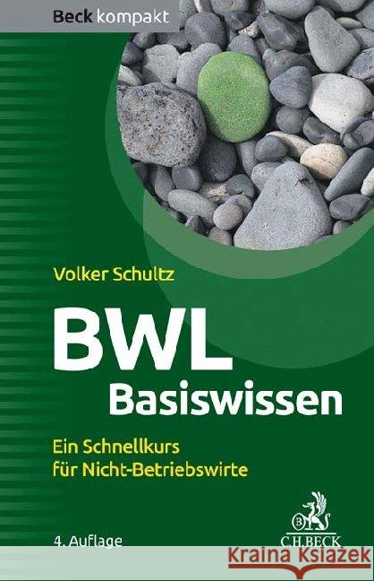 BWL Basiswissen : Ein Schnellkurs für Nicht-Betriebswirte Schultz, Volker 9783406748530