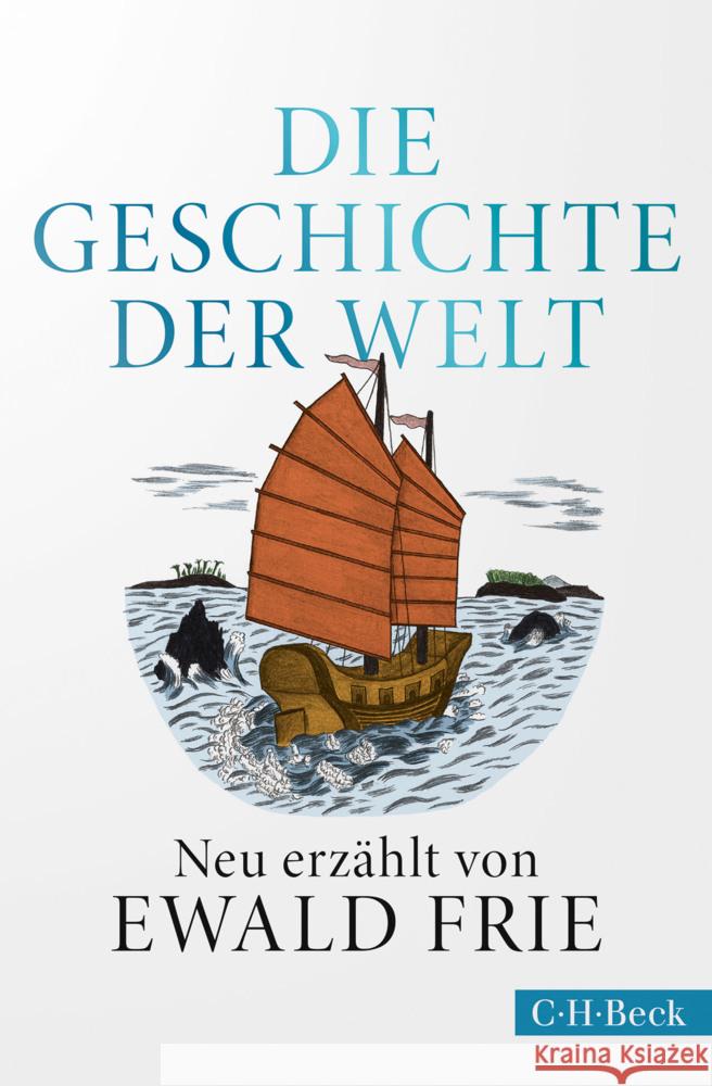 Die Geschichte der Welt Frie, Ewald 9783406748912