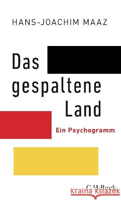 Das gespaltene Land : Ein Psychogramm Maaz, Hans-Joachim 9783406750878 Beck