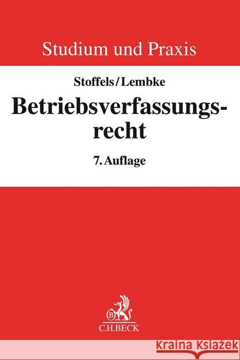 Betriebsverfassungsrecht Stoffels, Markus; Lembke, Mark 9783406753084 Beck Juristischer Verlag