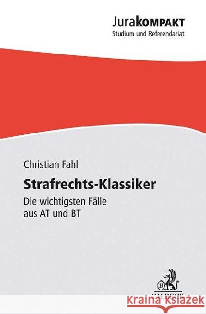 Strafrechts-Klassiker : Die wichtigsten Fälle aus AT und BT Fahl, Christian 9783406757914 Beck