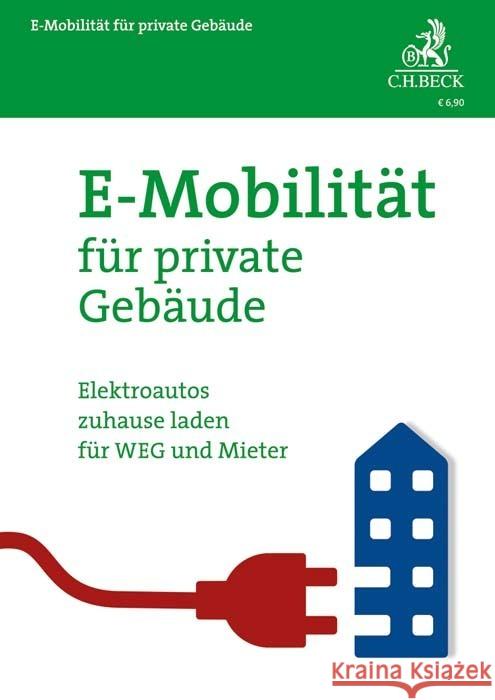 E-Mobilität für private Gebäude Amberger, Martin, Bunnemann, Jan, König, Michael 9783406759321 Beck Juristischer Verlag