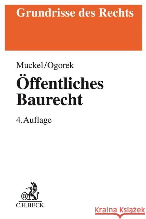 Öffentliches Baurecht Muckel, Stefan; Ogorek, Markus 9783406760839