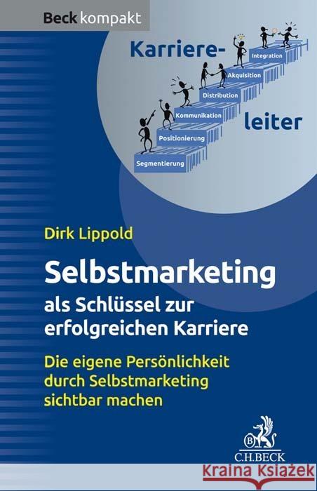 Selbstmarketing - der Schlüssel zur erfolgreichen Karriere Lippold, Dirk 9783406761287 Beck Juristischer Verlag