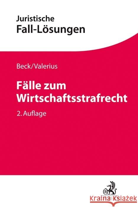 Fälle zum Wirtschaftsstrafrecht Beck, Susanne, Valerius, Brian, Kusche, Carsten 9783406762826 Beck Juristischer Verlag