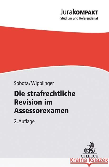 Die strafrechtliche Revision im Assessorexamen Sobota, Sebastian, Wipplinger, Tobias 9783406764660 Beck Juristischer Verlag