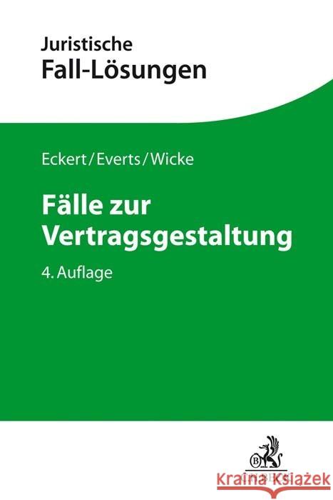 Fälle zur Vertragsgestaltung Eckert, Frank, Everts, Arne, Wicke, Hartmut 9783406767807 Beck Juristischer Verlag