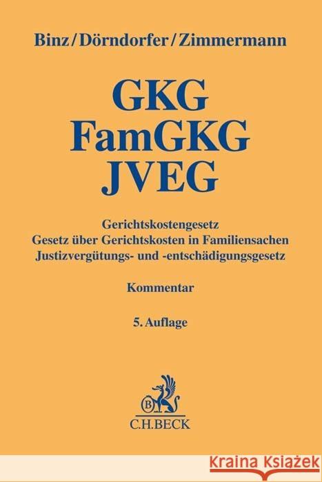 Gerichtskostengesetz, Gesetz über Gerichtskosten in Familiensachen, Justizvergütungs- und -entschädigungsgesetz Binz, Karl Josef, Dörndorfer, Josef, Zimmermann, Walter 9783406768248