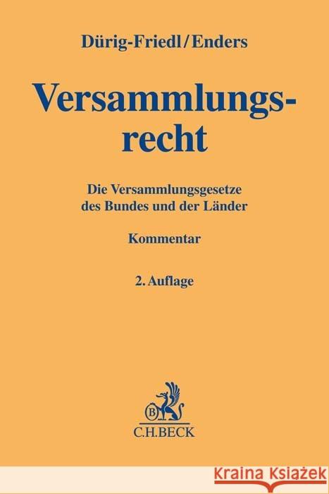 Versammlungsrecht Dürig-Friedl, Cornelia, Enders, Christoph 9783406770401 Beck Juristischer Verlag