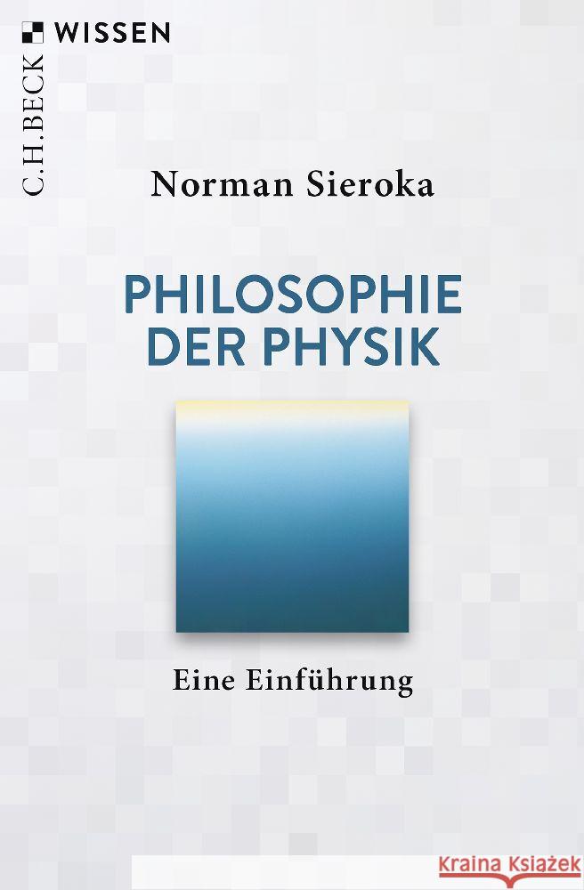 Philosophie der Physik Sieroka, Norman 9783406772771