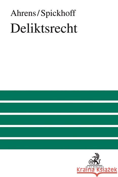 Deliktsrecht Ahrens, Hans-Jürgen, Spickhoff, Andreas 9783406773600 Beck Juristischer Verlag