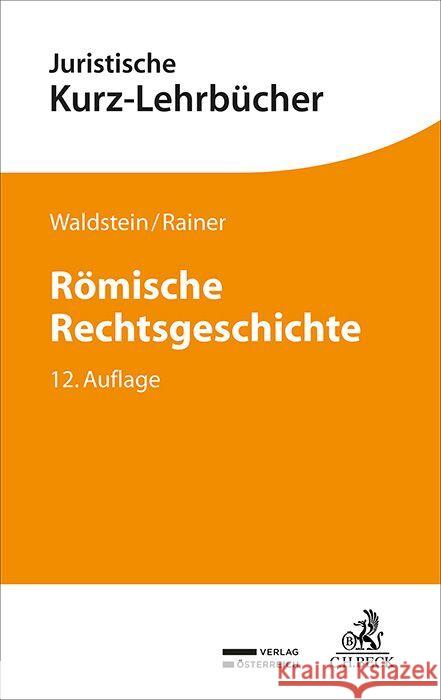 Römische Rechtsgeschichte Waldstein, Wolfgang, Rainer, J. Michael, Dulckeit, Gerhard 9783406774034