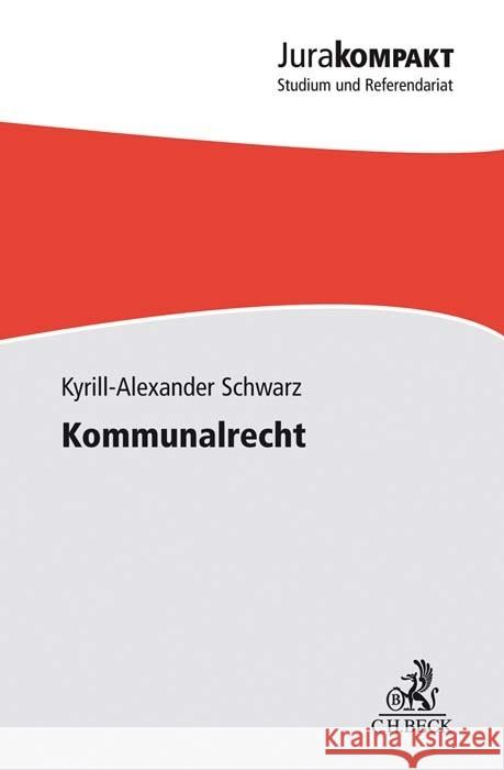 Kommunalrecht Schwarz, Kyrill-Alexander 9783406774843