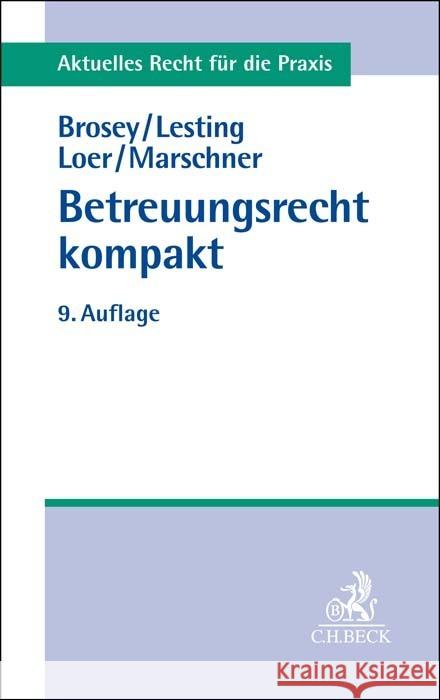 Betreuungsrecht kompakt Brosey, Dagmar, Lesting, Wolfgang, Loer, Annette 9783406775437 Beck Juristischer Verlag