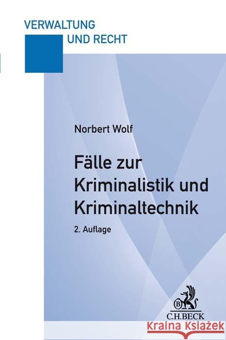 Fälle zur Kriminalistik und Kriminaltechnik Wolf, Norbert 9783406776816