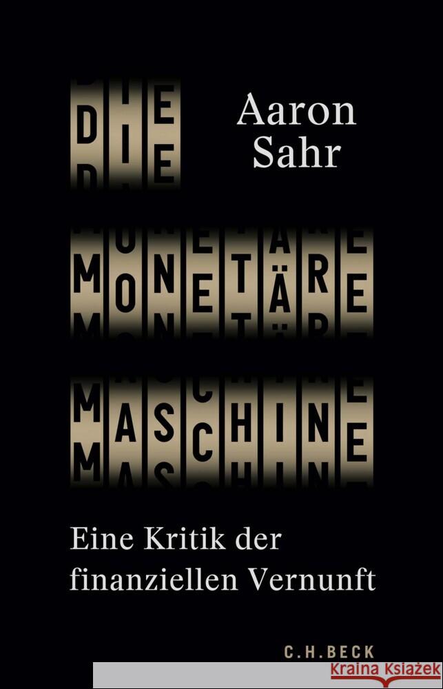 Die monetäre Maschine Sahr, Aaron 9783406782329 Beck