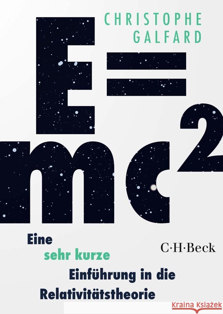 E=mc² - Eine sehr kurze Einführung in die Relativitätstheorie Galfard, Christophe 9783406783173