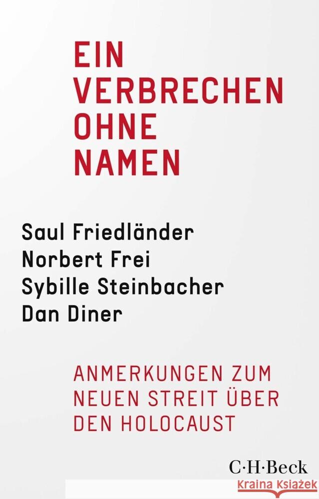 Ein Verbrechen ohne Namen Friedländer, Saul, Frei, Norbert, Steinbacher, Sybille 9783406784491