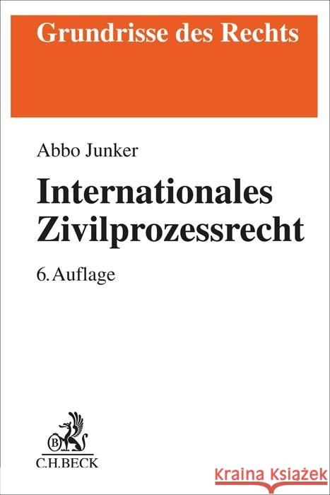 Internationales Zivilprozessrecht Junker, Abbo 9783406786952