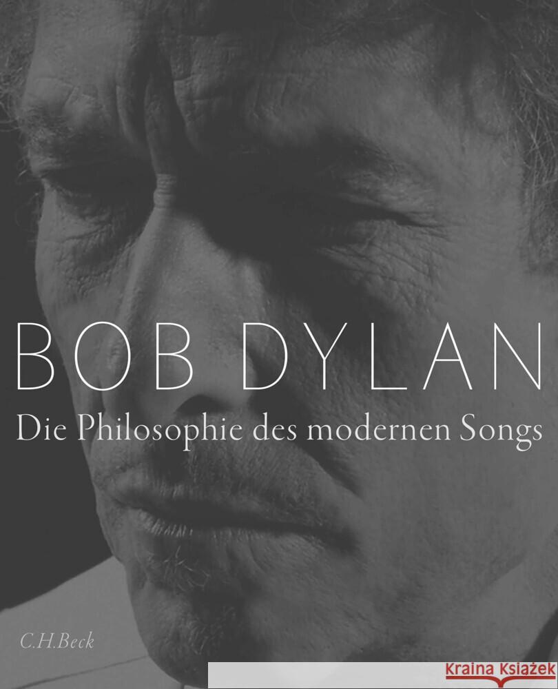 Die Philosophie des modernen Songs Dylan, Bob 9783406792847 Beck
